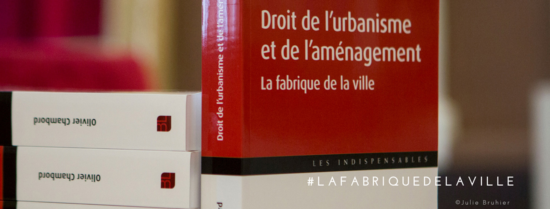 Le droit de l’urbanisme et de l’aménagement. La fabrique de la ville